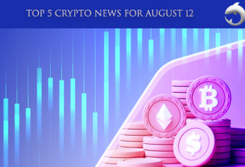 top-5-crypto-news-for-august-12-1.jpg